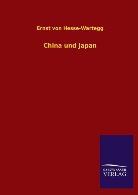 Cover for Ernst Von Hesse-wartegg · China Und Japan (Pocketbok) [German edition] (2013)