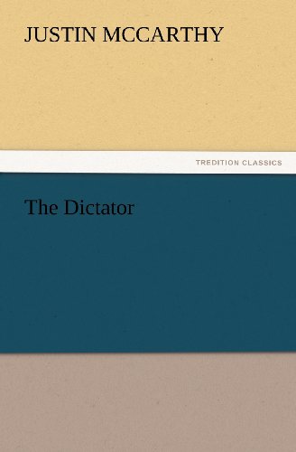 Cover for Justin Mccarthy · The Dictator (Tredition Classics) (Pocketbok) (2012)