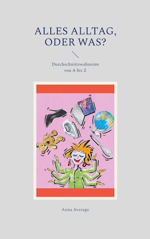 Cover for Anna Average · Alles Alltag, oder was? (Bok) (2025)