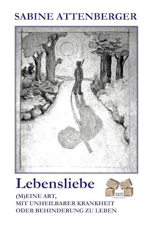 Cover for Sabine Attenberger · Lebensliebe (Paperback Book) (2010)