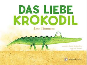 Das liebe Krokodil - Leo Timmers - Livros - aracari - 9783907114223 - 4 de abril de 2022