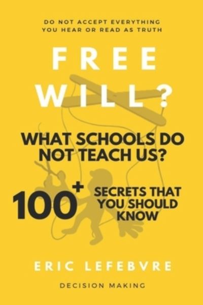 Cover for Eric Lefebvre · Free will? What schools do not teach us? (Paperback Book) (2020)