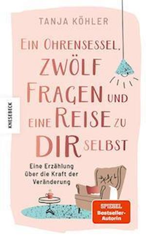 Cover for Tanja Köhler · Ein Ohrensessel, zwölf Fragen und eine Reise zu dir selbst (Book) (2024)