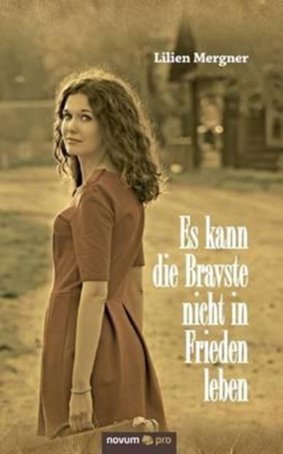 Cover for Lilien Mergner · Es kann die Bravste nicht in Frieden leben (Paperback Book) (2016)