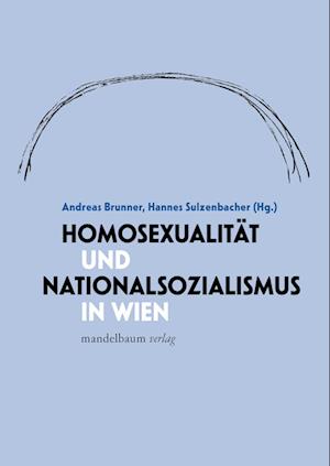 Cover for Andreas Brunner · Homosexualität und Nationalsozialismus in Wien (Book) (2023)