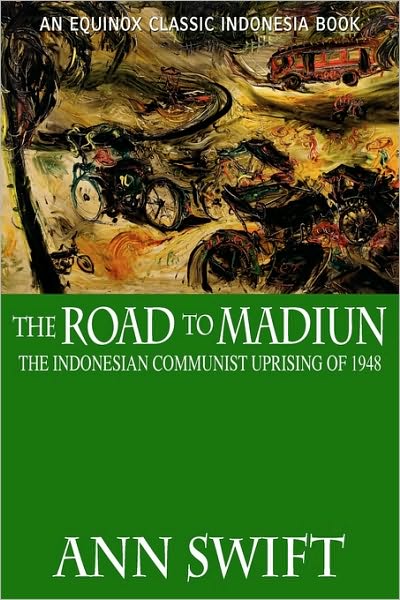 Cover for Ann Swift · The Road to Madiun: The Indonesian Communist Uprising of 1948 (Paperback Book) (2010)