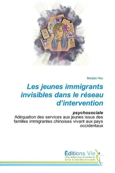 Cover for Benjiao Hou · Les jeunes immigrants invisibles dans le reseau d'intervention (Taschenbuch) (2021)