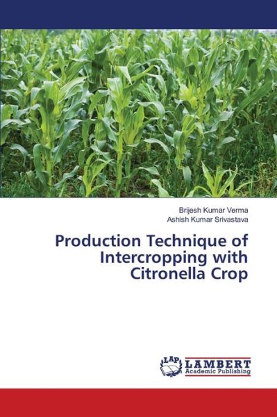 Cover for Brijesh Kumar Verma · Production Technique of Intercropping with Citronella Crop (Paperback Book) (2021)