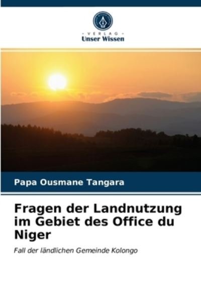 Cover for Papa Ousmane Tangara · Fragen der Landnutzung im Gebiet des Office du Niger (Paperback Book) (2021)