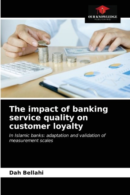 Cover for Dah Bellahi · The impact of banking service quality on customer loyalty (Taschenbuch) (2021)