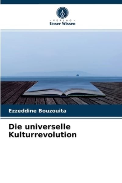 Cover for Ezzeddine Bouzouita · Die universelle Kulturrevolution (Paperback Book) (2021)