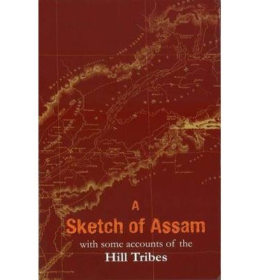 Cover for John Butler · A Sketch of Assam: With Some Account of the Hill Tribes (Hardcover Book) (2013)
