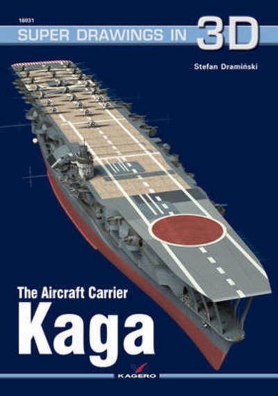 The Aircraft Carrier Kaga - Stefan Draminski - Bøger - Kagero Oficyna Wydawnicza - 9788364596223 - 15. december 2014
