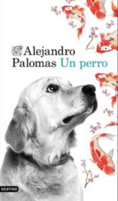 Cover for Alejandro Palomas · Un perro (MERCH) (2016)