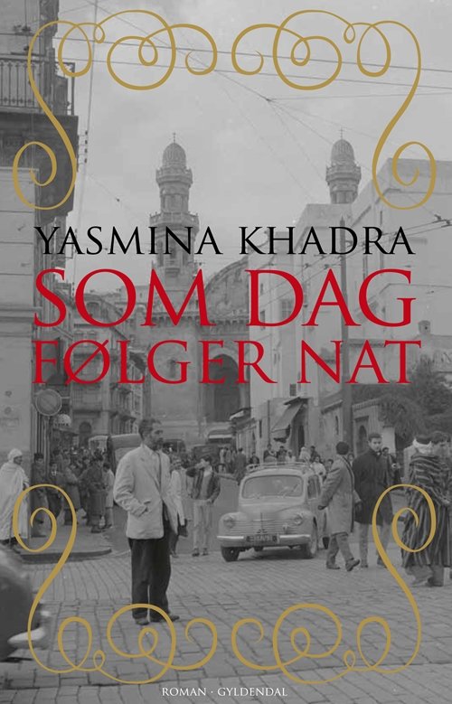 Cover for Yasmina Khadra · Som dag følger nat (Sewn Spine Book) [1st edition] (2011)