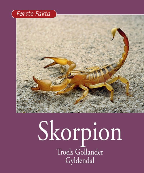 Cover for Troels Gollander · Første Fakta: Skorpion (Innbunden bok) [1. utgave] [Indbundet] (2011)
