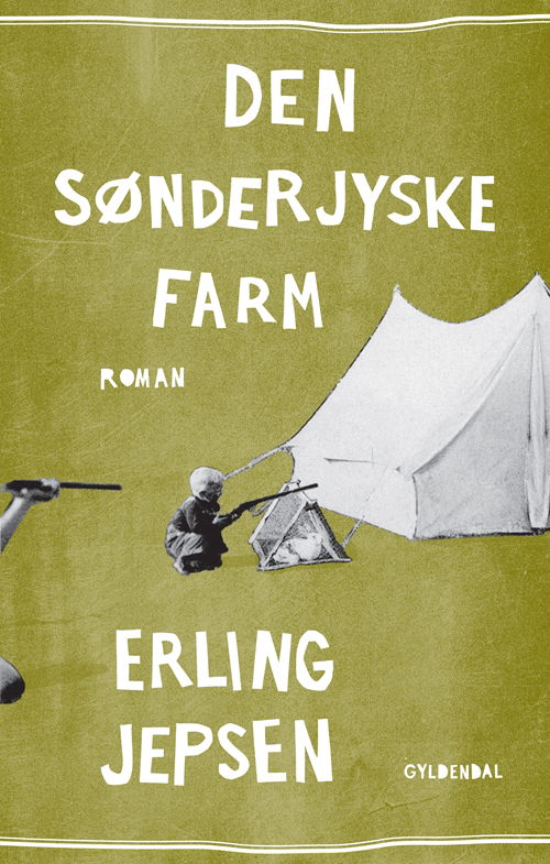 Cover for Erling Jepsen · Den sønderjyske farm (Sewn Spine Book) [1º edição] (2013)