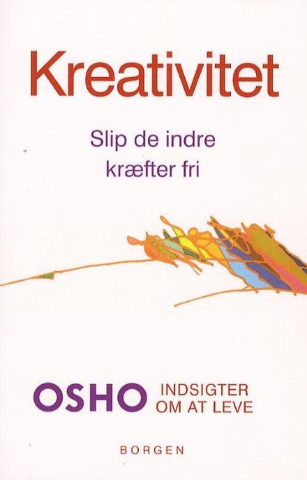 Cover for Osho · Indsigter om at leve: Kreativitet (Sewn Spine Book) [1er édition] (2006)