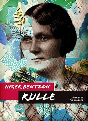 Cover for Inger Bentzon · Rulle (Sewn Spine Book) [1st edition] (2019)