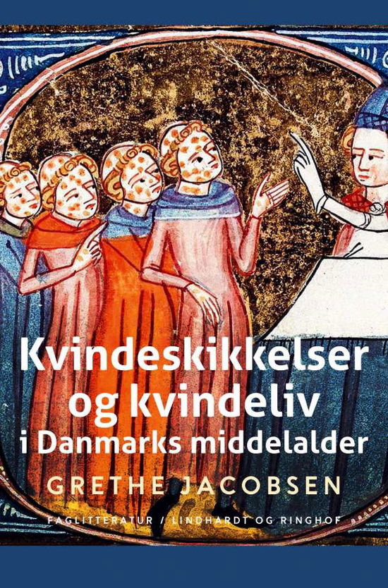 Cover for Grethe Jacobsen · Kvindeskikkelser og kvindeliv i Danmarks middelalder (Sewn Spine Book) [1st edition] (2020)