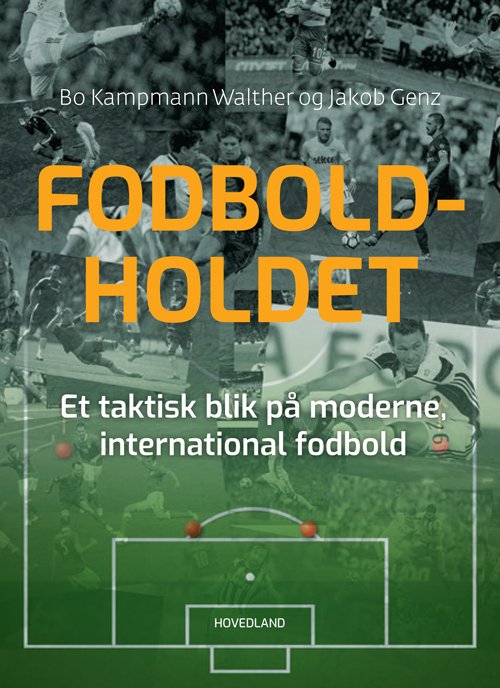 Cover for Jacob Genz Bo Kampmann Walther · Fodboldholdet (Inbunden Bok) [1:a utgåva] (2018)