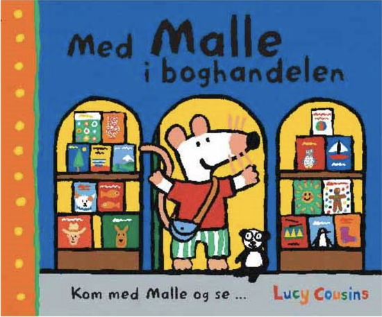 Cover for Lucy Cousins · Kom med Malle og se ...: Med Malle i boghandelen (Bound Book) [1e uitgave] (2017)