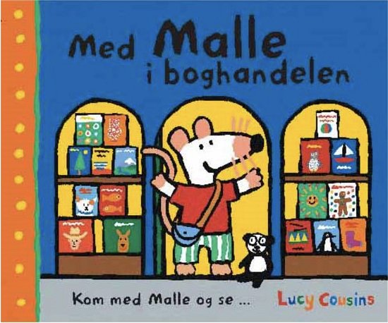 Kom med Malle og se ...: Med Malle i boghandelen - Lucy Cousins - Bøker - Lamberth - 9788771613223 - 10. januar 2017