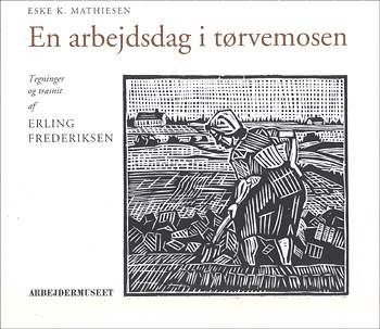 Cover for Eske K. Mathiesen · En arbejdsdag i tørvemosen (Sewn Spine Book) [1º edição] (2000)