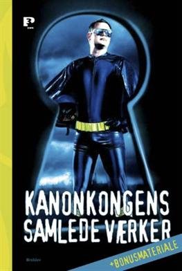 Cover for Henrik Povlsen; Jesper Holm · Kanonkongens samlede værker + bonusmateriale (Heftet bok) [1. utgave] (2006)
