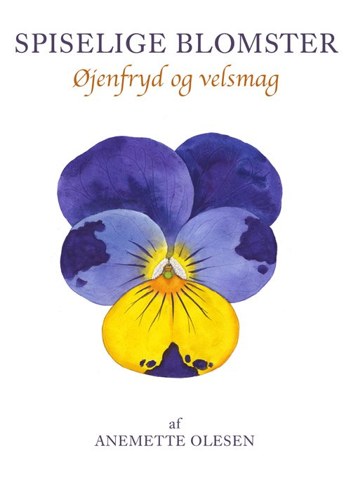 Cover for Anemette Olesen · Spiselige Blomster (Gebundesens Buch) [1. Ausgabe] [Indbundet] (2012)