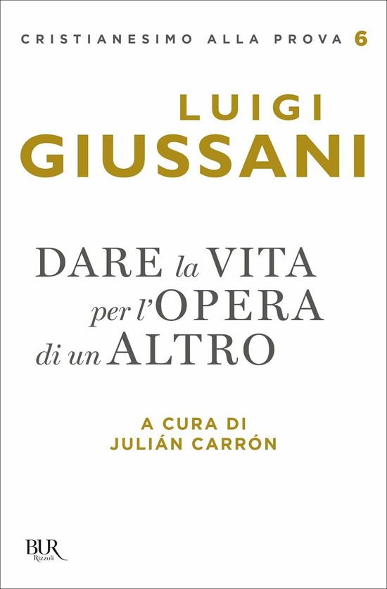 Cover for Luigi Giussani · Dare La Vita Per L'opera Di Un Altro (Book)