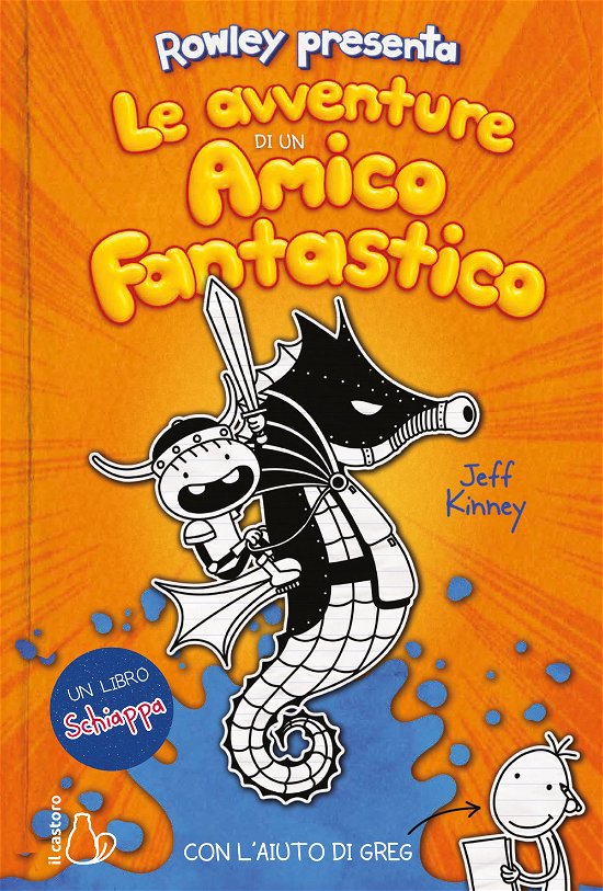 Cover for Jeff Kinney · Le Avventure Di Un Amico Fantastico. Con L'aiuto Di Greg. Un Libro Schiappa (Book)