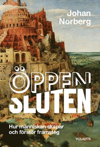 Cover for Johan Norberg · Öppen / Sluten : hur människan skapar och förstör framsteg (Bound Book) (2020)