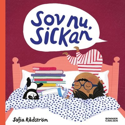 Sickan: Sov nu, Sickan - Sofia Rådström - Bøker - Bonnier Carlsen - 9789179759223 - 29. april 2021