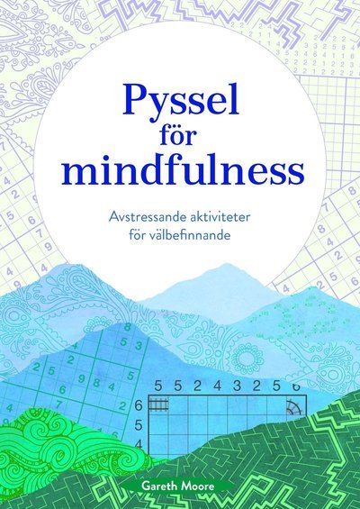 Pyssel för mindfulness : avstressande aktiviteter för välbefinnande - Gareth Moore - Books - Tukan Förlag - 9789180371223 - May 12, 2022