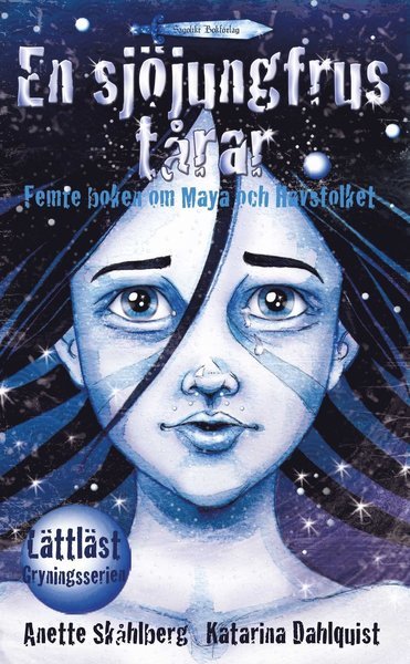 Maya och Havsfolket: En sjöjungfrus tårar : femte boken om Maya och Havsfolket - Anette Skåhlberg - Bøger - Sagolikt Bokförlag - 9789186861223 - 8. oktober 2012