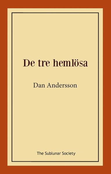 Cover for Dan Andersson · De tre hemlösa (Book) (2018)