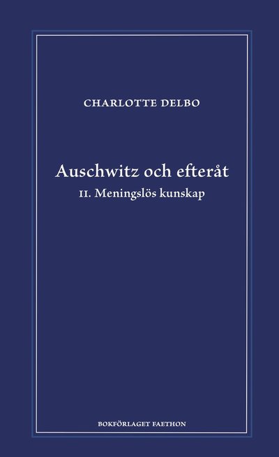 Cover for Charlotte Delbo · Auschwitz och efteråt II, Meningslös kunskap (Hardcover Book) (2024)