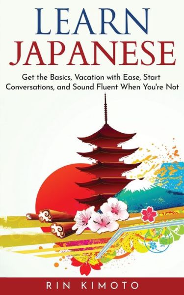 Learn Japanese - Rin Kimoto - Libros - Communication & Social Skills - 9789198569223 - 7 de diciembre de 2019