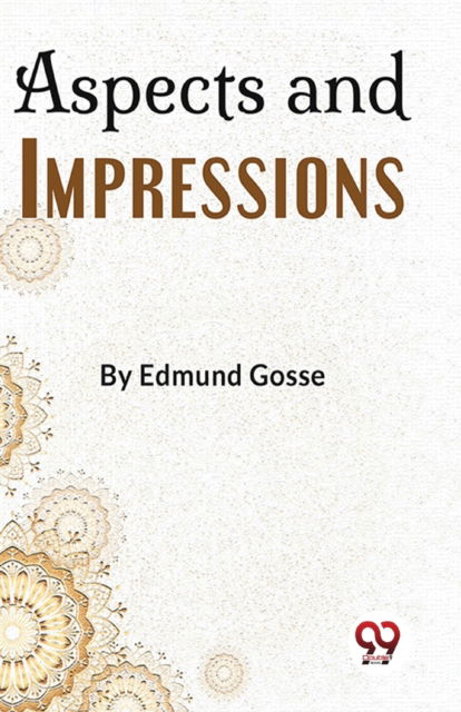 Cover for Edmund Gosse · Aspects and Impressions (Paperback Book) (2023)