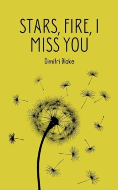 Cover for Dimitri Blake · Stars, Fire, I Miss You (Paperback Book) (2024)