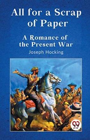 Cover for Joseph Hocking · All for a Scrap of Paper a Romance of the Present War (Paperback Book) (2023)