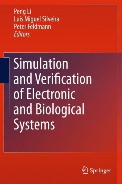 Li, Peng, Ph.d · Simulation and Verification of Electronic and Biological Systems (Paperback Book) [2011 edition] (2014)