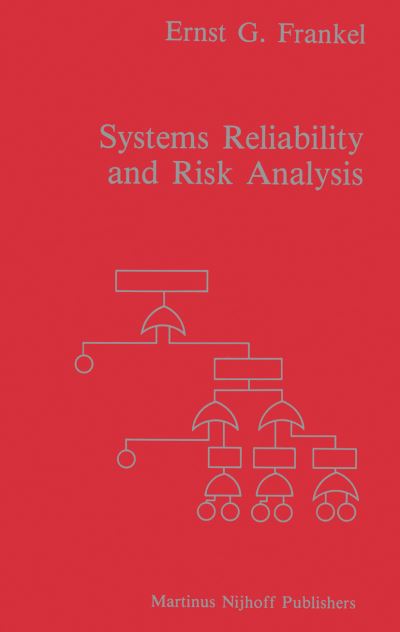 Cover for E.G. Frankel · Systems Reliability and Risk Analysis - Engineering Applications of Systems Reliability and Risk Analysis (Paperback Book) [Softcover reprint of the original 1st ed. 1984 edition] (2011)