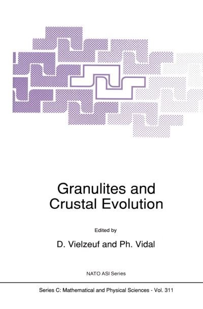 Cover for D Vielzeuf · Granulites and Crustal Evolution - NATO Science Series C (Pocketbok) [Softcover reprint of the original 1st ed. 1990 edition] (2011)