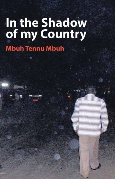 Cover for Mbuh Tennu Mbuh · In the Shadow of My Country (Pocketbok) (2009)
