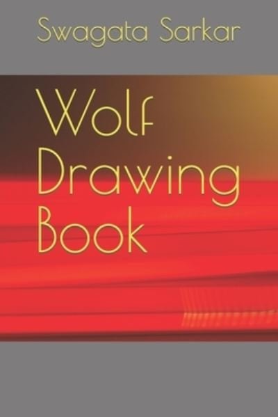 Cover for Swagata Sarkar · Wolf Drawing Book (Paperback Bog) (2022)