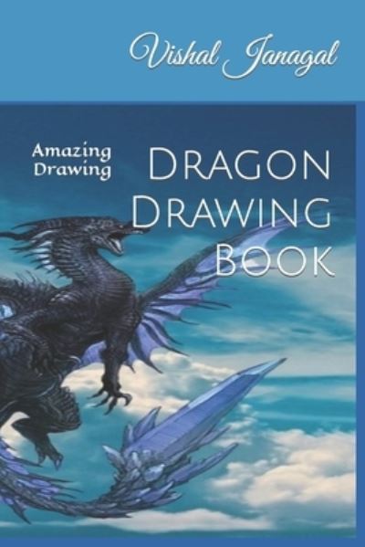 Cover for Vishal Janagal · Dragon Drawing Book: Amazing Drawing (Paperback Book) (2022)