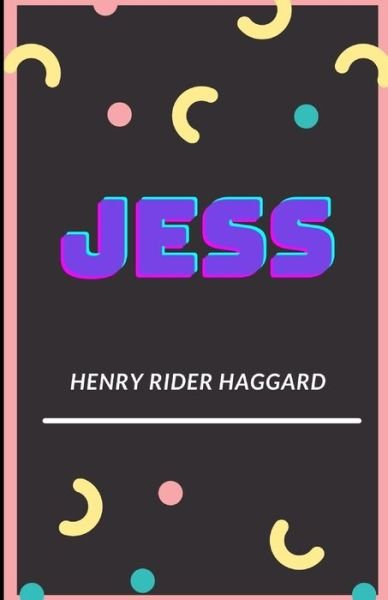 Cover for Sir H Rider Haggard · Jess (Paperback Book) (2021)