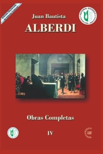 Cover for Juan Bautista Alberdi · Juan Bautista Alberdi: obras completas 4 (Paperback Bog) (2021)